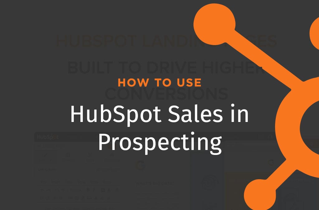 How to Use HubSpot Sales in Prospecting