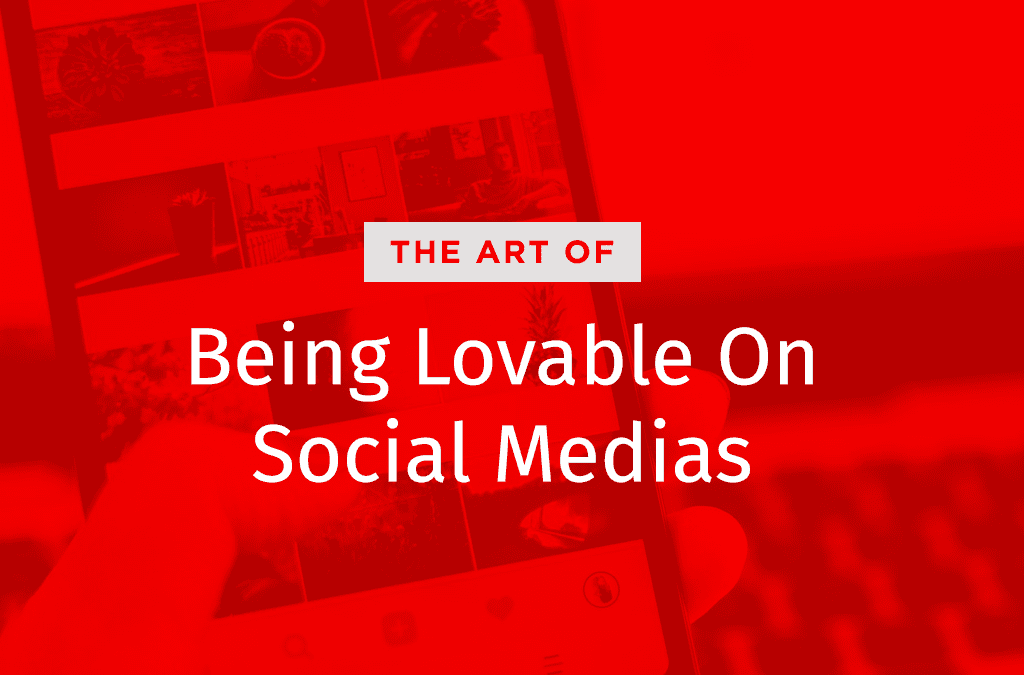 The Art of Being Lovable On Social Media