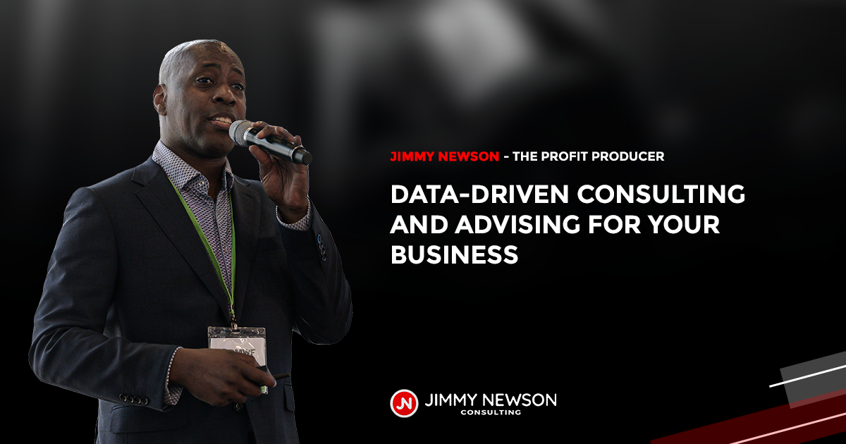 Jimmy Newson Consulting - Data Driven Consulting Jimmy Newson Consulting - Data Driven Consulting and Advising